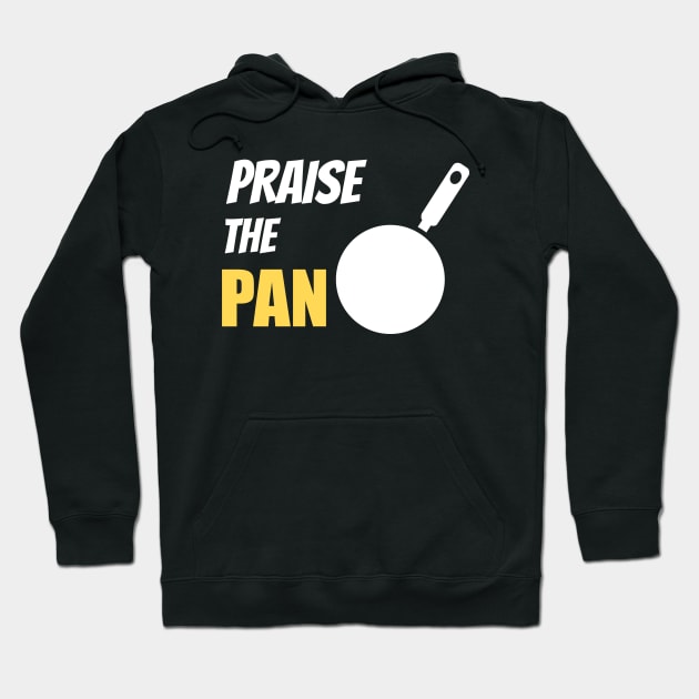 Praise the Pan Hoodie by thegameme